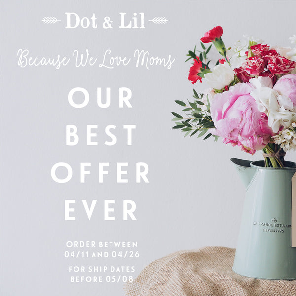 our best offer ever, a surprise promo for Mother's Day